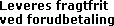 Varen leveres gratis med fragtmand ved forudbetaling